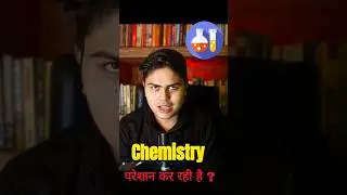 How to Study Chemistry | Snehit Mishra | 
