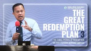 The Great Redemption Plan 3 | The Three Phases of Redemption | Pastor Jay Ely