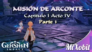 Genshin Impact Misión de Arconte Capitulo I Acto IV | Parte 1/3