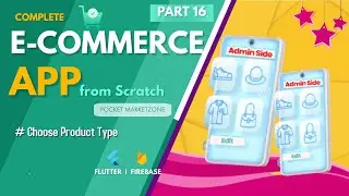 Choose Product Type | Complete E-Commerce App From Scratch | Flutter Tutorial | Firebase | Provider