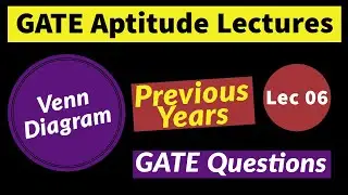 Venn Diagram - Previous Years Gate Questions [Lec 06] || GATE Aptitude Lectures