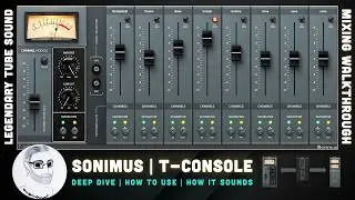 This Is What Analog Console Plugins Should Sound Like | Sonimus T-Console Mixing Walkthrough