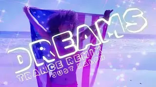 Dreams (trance remix) - Just Ralph