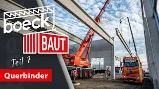 Montage der Querbinder - boeck baut - Teil 7