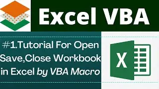 Open Workbook By Macro| How to Save Excel Workbook Using VBA | How to Close Workbook by Using Macro