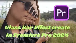 Glass Bar Effect create In Premiere Pro 2024