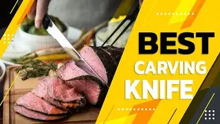 Best Carving Knife in 2022 – Exclusive Products Guide!