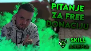 PITANJE ZA FREE DONACIJU *SkillArena* * OSVOJIO LIDERA*
