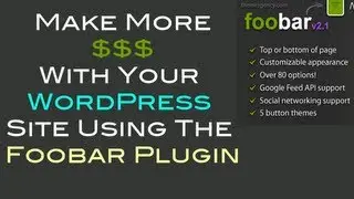 Use the Foobar to Make More With WordPress