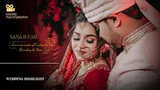 Sana & Faiz || Wedding Film By Kishan Photography || 2023