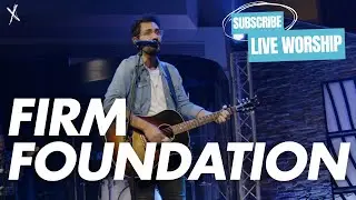 Firm Foundation // Live Worship