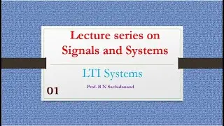 Linear Time Invariant Systems (LTI System)