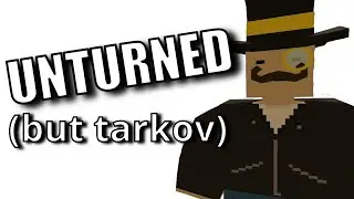 🔴Unturned but TARKOV w/