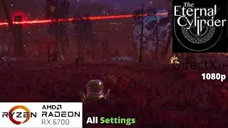 The Eternal Cylinder - RX 6700 Benchmark Run | All Settings