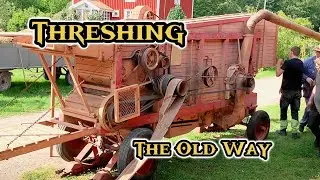 The Amazing Art of Threshing Grain