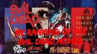 MY RANKING OF THE EVIL DEAD MOVIES