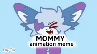 MOMMY animation meme // FT. Jinx !