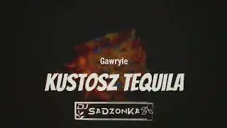 Gawryle - Kustosz Tequila (SaDzonKa Bootleg)