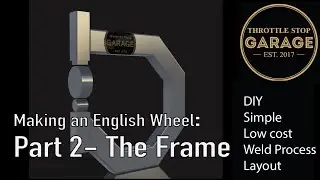 Making an English Wheel:  Building The Frame