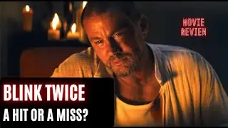 Movie Review -  Blink Twice #channingtatum