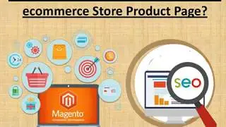 13 Tips That Make Your Magento eCommerce Product Page SEO Friendly