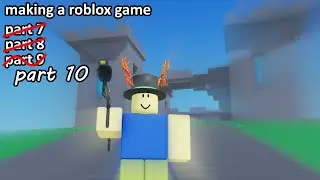 making a roblox game part 10