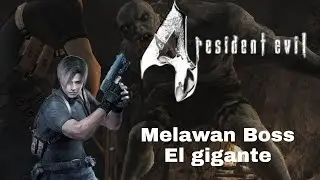 Melawan Boss El Gigante Dan Bertemu Ashley Resident Evil 4 #4