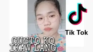 GUSTO KO IKAW LANG // TIKTOK