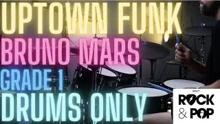 DRUMS ONLY | UPTOWN FUNK BY BRUNO MARS | TRINITY ROCK & POP DRUMS | GRADE 1