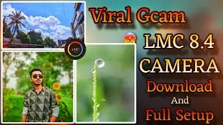 Lmc ক্যামেরা ডাউনলোড ও সেটাপ করার নিয়ম | Lmc 8.4 Download And Setup Tutorial | Royal's Click
