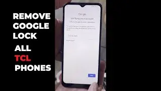 Factory Reset and Bypass/Remove Google Lock FRP on all TCL devices