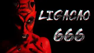 LIGAÇÃO 666