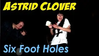 Astrid Clover - Six Foot Holes