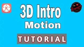 3D INTRO || HOW TO MAKE 3D MOTION IN KINEMASTER | TURORIAL | KINEMASTER | RAYMARK TVK