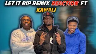 KAWALi - Let It Rip Remix Feat Clavish & wewantwraiths - REACTION w/ KAWALi