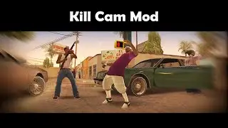 GTA San Andreas Kill Cam mod