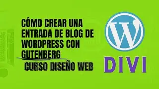 CÓMO CREAR UNA ENTRADA DE BLOG DE WORDPRESS CON GUTENBERG