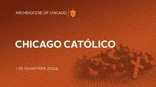 Chicago Católico Radio 11/1/2024