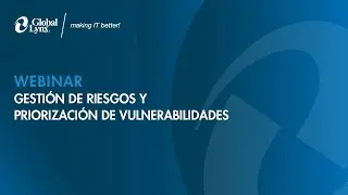 Webinar Gestión de Riesgos y Priorización de Vulnerabilidades