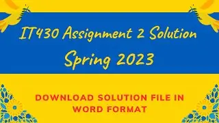 IT430 Assignment 2 Solution Spring 2023 | IT430 Assignment 2 Solution 2023 | IT430 Assignment 2