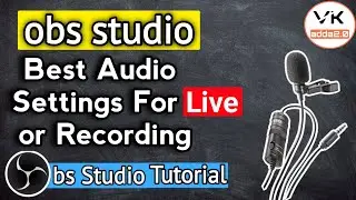 best audio setting in obs in hindi  | best audio settings in obs studio | obs studio | vk adda 2.0