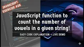 JavaScript Function To Count The Number Of Vowels In A Given String !
