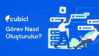 Cubicl'da Görev Nasıl Oluşturulur?