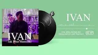 TAK BISA MEMILIKI - SAMSON (Cover) IVAN