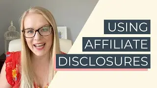 When to Make Affiliate Disclosures