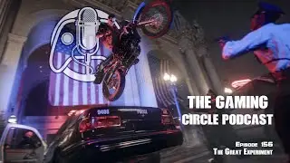 The Gaming Circle Podcast EP 156: The Great Experiment