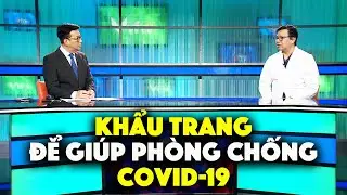 Bác Sĩ Thomas Trí Quách: Khẩu Trang Để Giúp Phòng Chống Covid-19