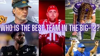 Who Is The Best Team In The BIG 12 Conference?