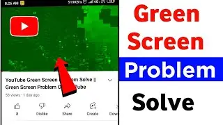 Youtube video green screen problem | Green screen problem on youtube | youtube green screen problem