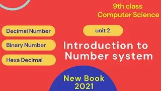 9th class unit 2 1st lecture  introduction to binary system , computer chapter 2 class 9